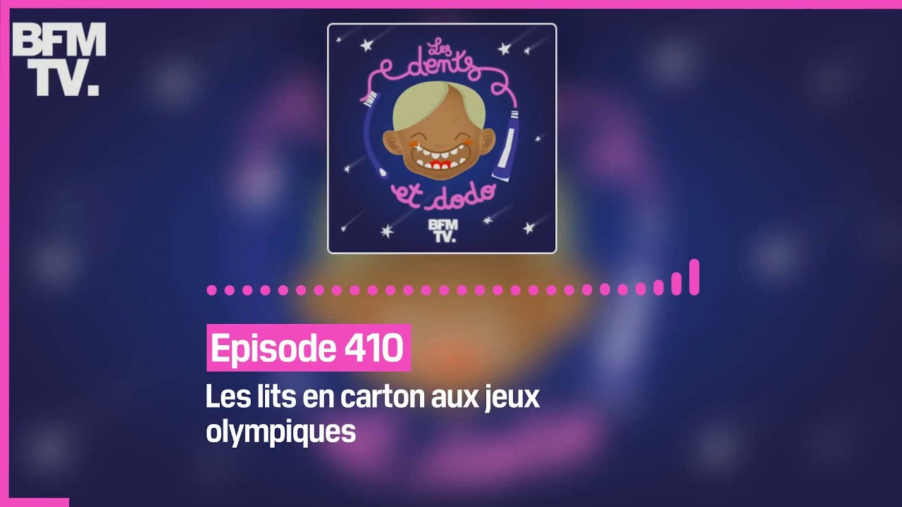 image 0 Episode 410 : Des Lits En Carton Aux Jeux Olympiques - Les Dents Et Dodo