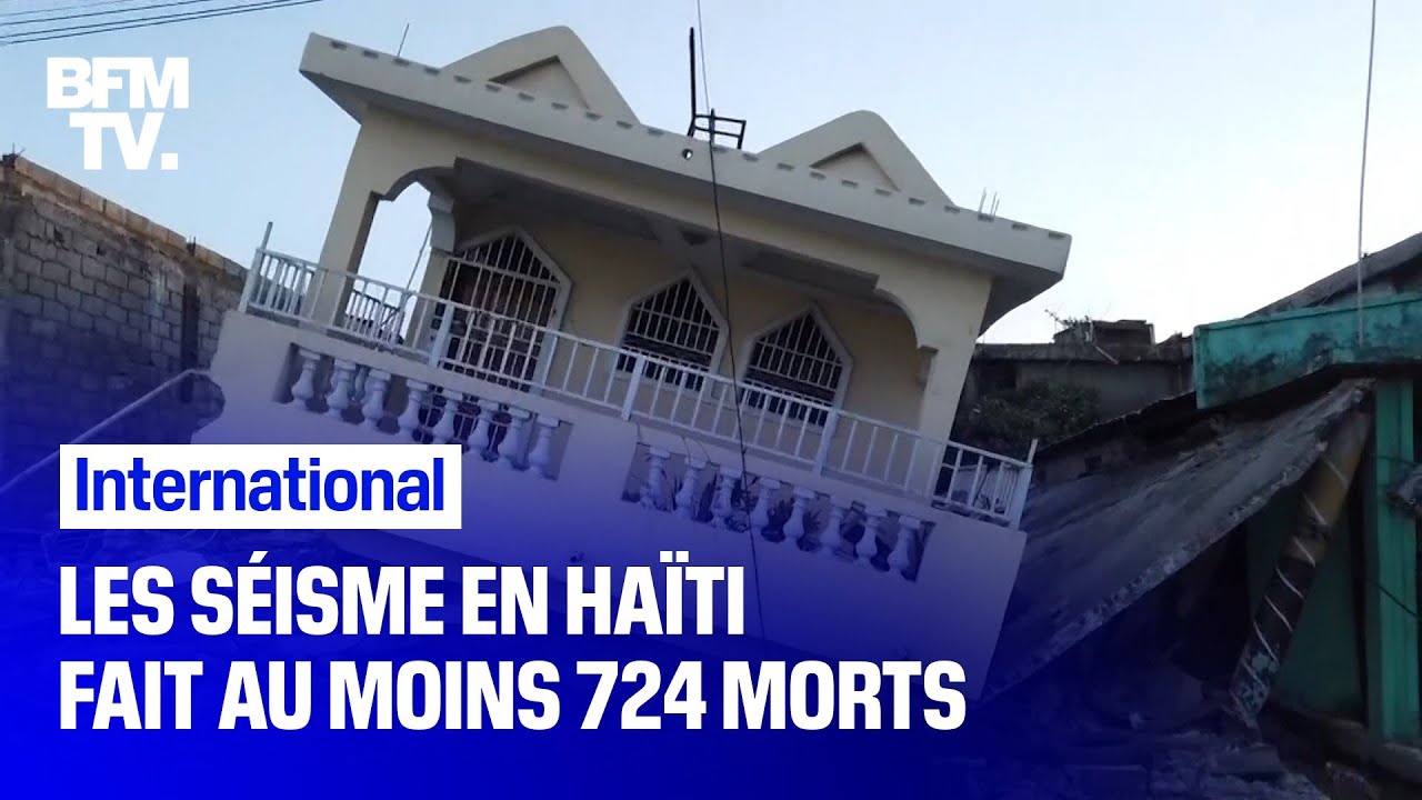 image 0 Le Séisme En Haïti Fait Au Moins 724 Morts